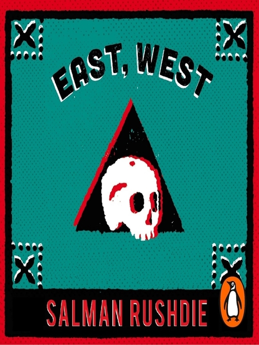 Title details for East, West by Salman Rushdie - Wait list